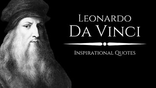 LEONARDO DA VINCI : Inspirational Quotes