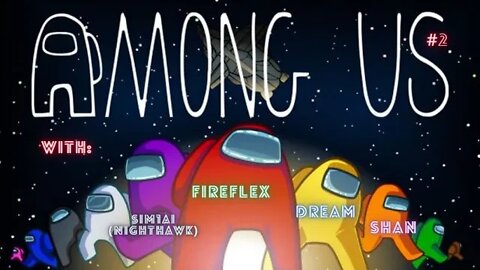 Among us: With Shan, Dream, Nighthawk and Fire being sus #2 on Steam!