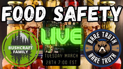 BUSHCRAFT & BARE TRUTH SHOW - FOOD SAFETY