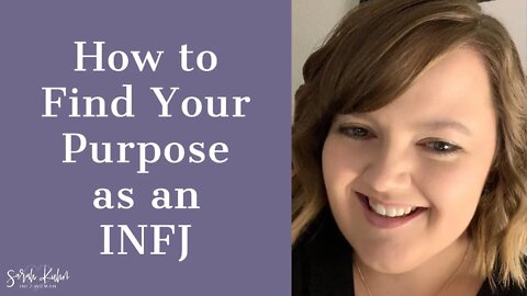 How do you find your purpose in life as an INFJ? What's the secret?