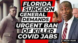 Florida Surgeon General Demands All MRNA Killer Covid Jabs Are Banned