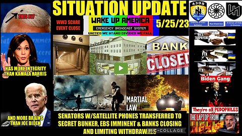 SITUATION UPDATE 5/25/23 (Please see Election Fraud info & links in description)