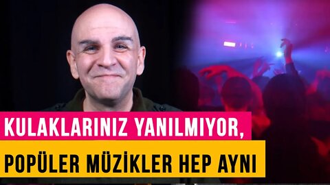 Kulaklarınız yanılmıyor, popüler müzikler hep aynı