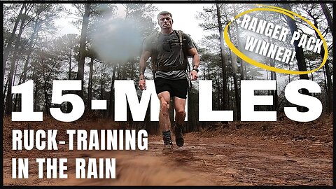 Long Ruck Training (15-Miler) in the Rain | RANGER PACK WINNER Announced!