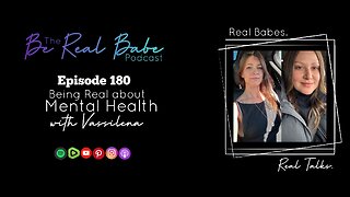 Episode 180 Being Real about Mental Health with Vassilena