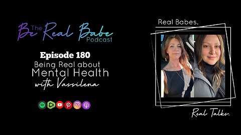 Episode 180 Being Real about Mental Health with Vassilena
