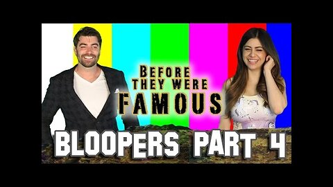 Before They Were Famous - BLOOPERS PART 4