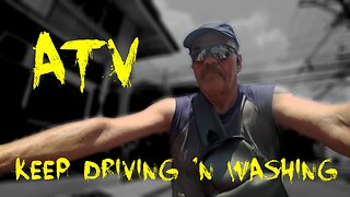 ATV - Keep Driving and Washing