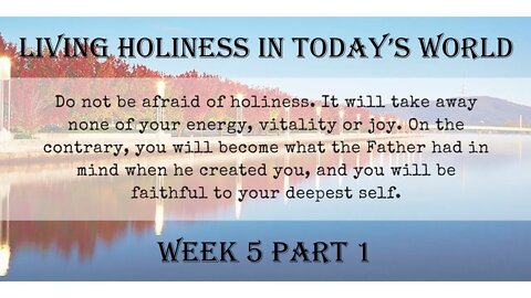Living Holiness in Today's World: Week 5 Part 1