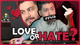 Why do you LOVE games you HATE?