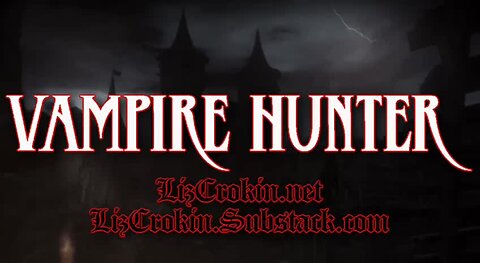 Liz Crokin | VAMPIRE HUNTER | Episode 12