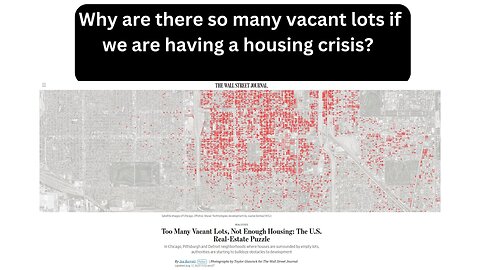 Why are there so many vacant lots if we are having a housing crisis?