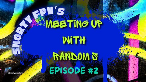 FPV Meeting up with Randoms Episode #2