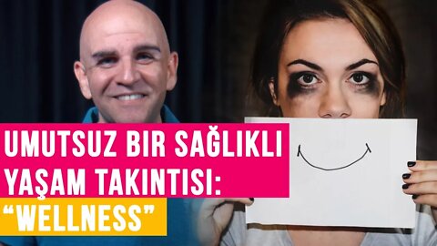 Umutsuz bir sağlıklı yaşam takıntısı: “Wellness” - Vesaire (5)