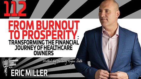 From Burnout to Prosperity: Transforming the Financial Journey of Healthcare Owners with Eric Miller