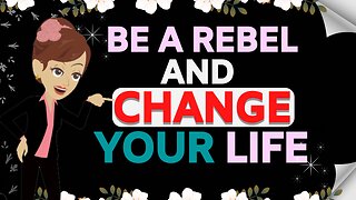 Abraham Hicks 2022 - Be a rebel and change your life