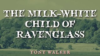 The Milk-White Child of Ravenglass by Tony Walker