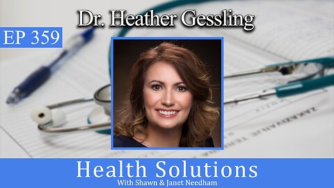 EP 359: How Dr. Heather Gessling Treats Patients Injured by Vaccines with Shawn & Janet Needham RPh