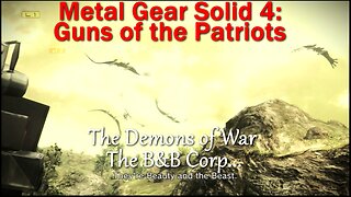 Metal Gear Solid 4: Guns of the Patriots- Let Loose the Demons of War