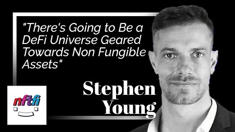 "There's Going to Be a DeFi Universe Geared Towards Non-Fungible Assets:" NFTfi's Stephen Young