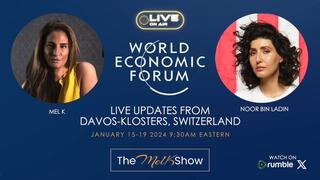 Mel K & Noor Bin Ladin | Live Update From The World Economic Forum Davos Switzerland
