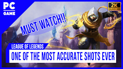 League Of Legends - One of the most accurate shots ever!! must see!