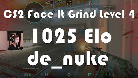 CS2 Face-It Grind - Face-It Level 4 - 1025 Elo - de_nuke