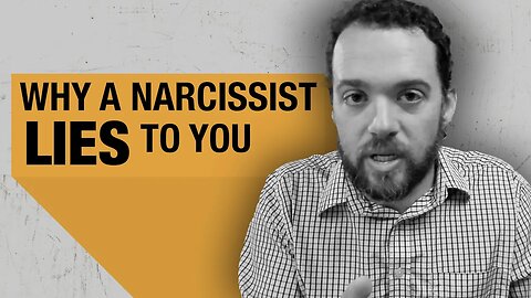 Why a Narcissist Lies to You