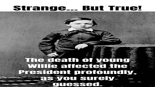 President Lincoln - Strange... But True!