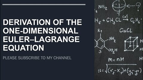 Derivation of the one dimensional Euler–Lagrange equation