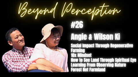 #26 | Social Impact Through Regenerative Farming + 10x Mindset + Why to Buy Forest | Angie & Wilson