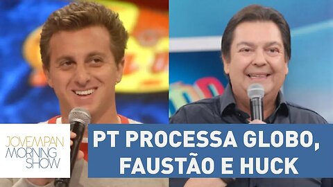 PT processa Globo, Faustão e Luciano Huck na Justiça Eleitoral