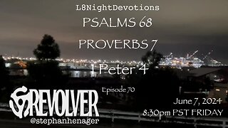 L8NIGHTDEVOTIONS REVOLVER PSALM 68 PROVERBS 7 1 PETER 4 READING WORSHIP PRAYERS