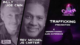 CR Ep 129: Human Trafficking w Billy Joe Cain & Understanding Alien Experience w Michael JS Carter