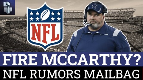 NFL Rumors Mailbag: Robert Quinn Trade? Nelson Agholor Trade? Cowboys To Fire Mike McCarthy?