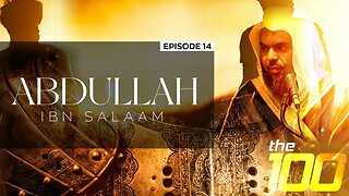 The 100 | Ep. 14 - 'Abdullah ibn Salaam | Shaykh Uthman ibn Farooq