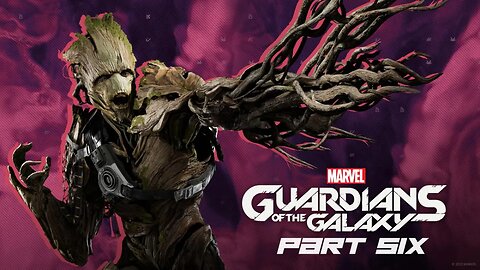 Guardians of the Galaxy || Part Six