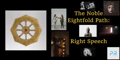The Noble Eightfold Path: Right Speech (3/8)