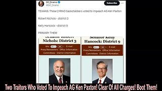 Two Traitors Who Voted To Impeach AG Ken Paxton! Clear Of All Charges! Boot Them!
