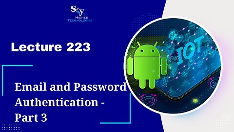 223. Email and Password Authentication - Part 3 | Skyhighes | Android Development