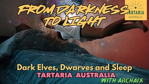Dark Elves, Dwarves and Sleeping - Tartaria Australia w/Jason from Archaix