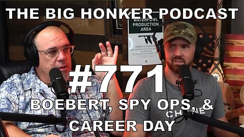 The Big Honker Podcast Episode ##771: Boebert, Surveillance, & Career Day