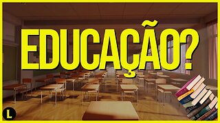 O que é EDUCAÇÃO, afinal?