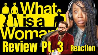 What Is A Woman - { Documentry Review } - Matt Walsh What Is A Women - Pt. 3