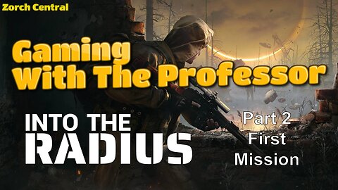 Into the Radius Part 2 - The Professor Adventures