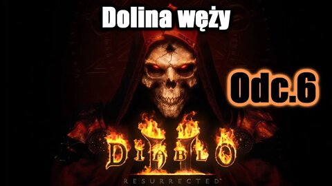 Diablo II: Resurrected odc.6 Dolina węży