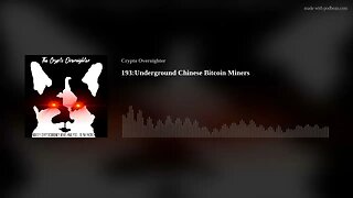 193:Underground Chinese Bitcoin Miners