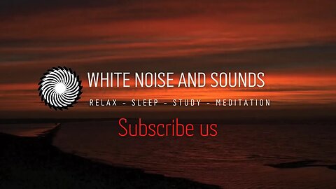 White Noise and Sounds | YouTube channel | brought to you.