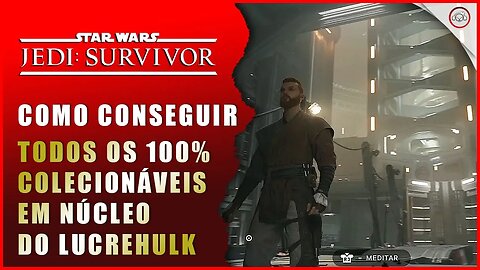 Star Wars Jedi Survivor, A localização de 100% todos colecionáveis em Núcleo do Lucrehulk