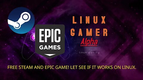 free steam and epic games! let see if they work on linux.